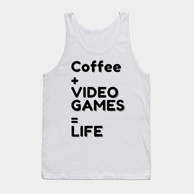 Coffee and Video Games is Life Tank Top by BosStudios